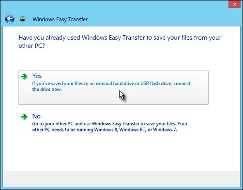 The Have you already used Windows Easy Transfer to save files from your old PC screen in Windows Easy Transfer, with Yes selected