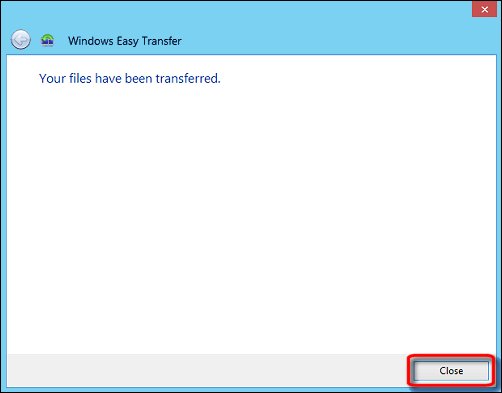 The Your files have been transferred screen, with Close encircled in red